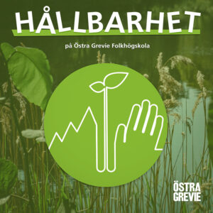 Östra Grevie Folkhögskola arbetar aktivt med hållbarhet och miljö